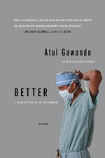 Better: A Surgeon's Notes On Performance Book Cover